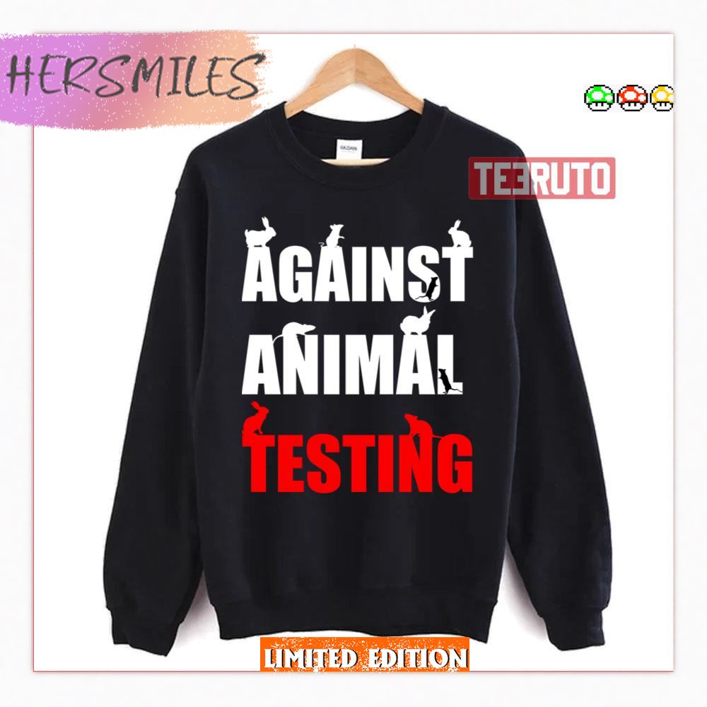 Against Animal Testing Graphic Shirt Against Animal Testing Graphic Shirt