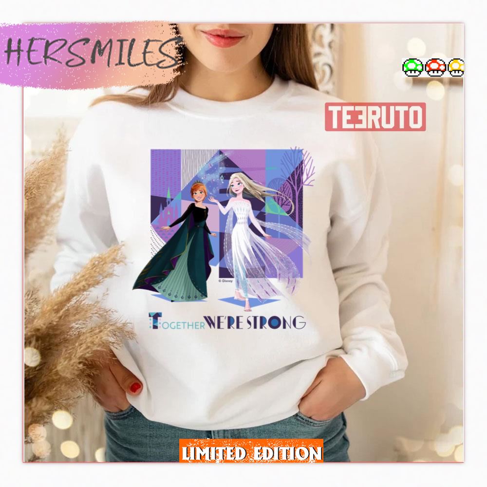 Anna & Elsa Together We're Strong Frozen Shirt Anna & Elsa Together We're Strong Frozen Shirt