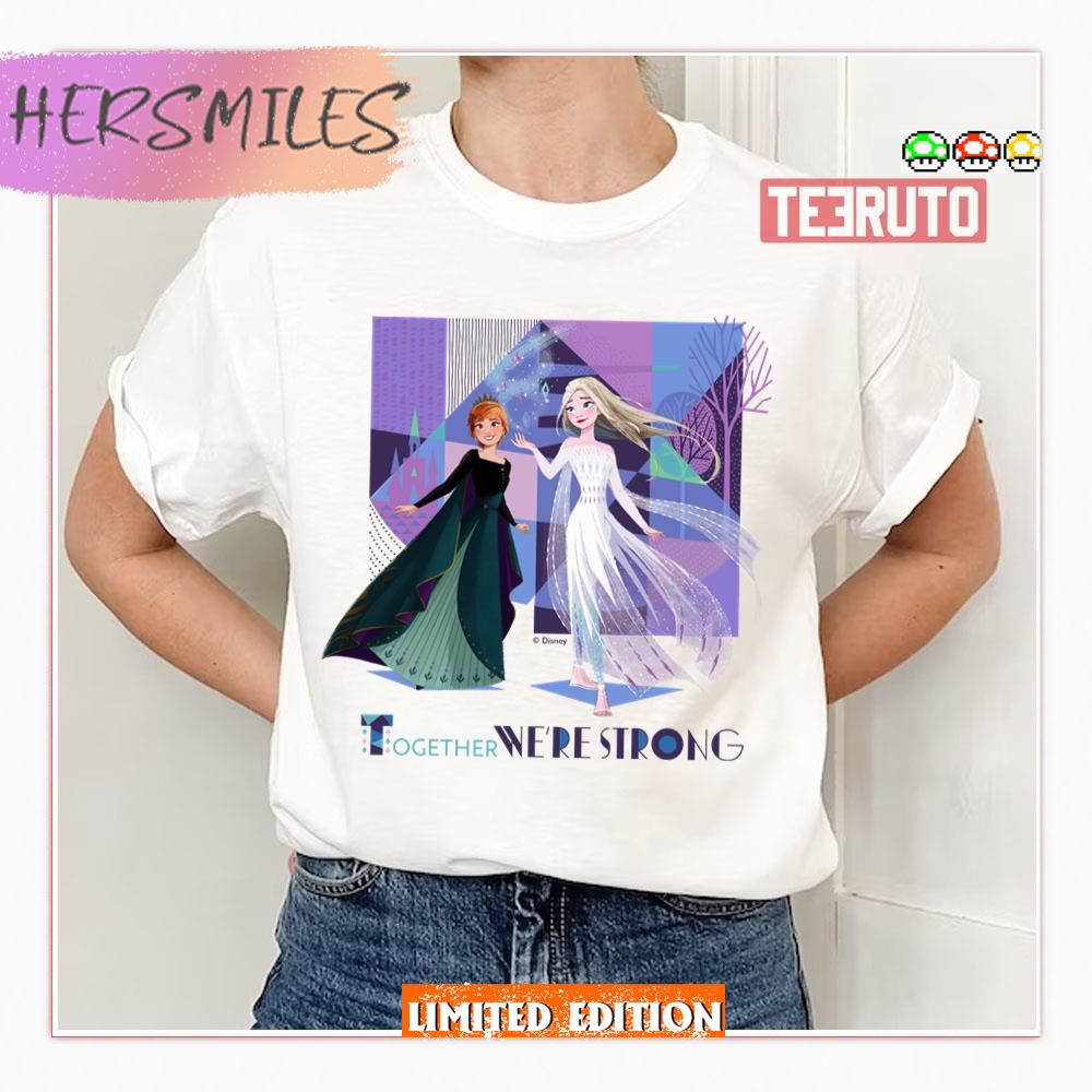 Anna &amp Elsa Together We’re Strong Frozen Shirt
