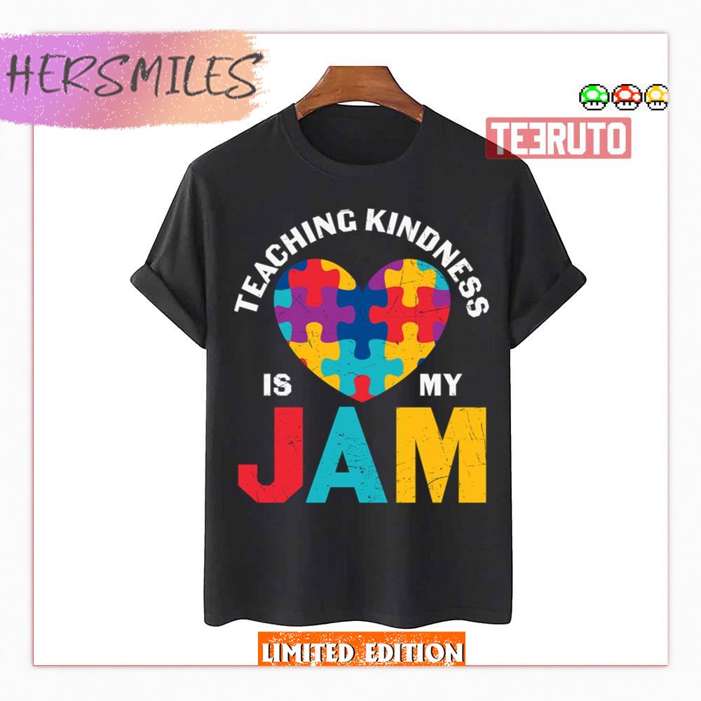 Autism Quote Teaching Kindness Is My Jam Inspire Shirt