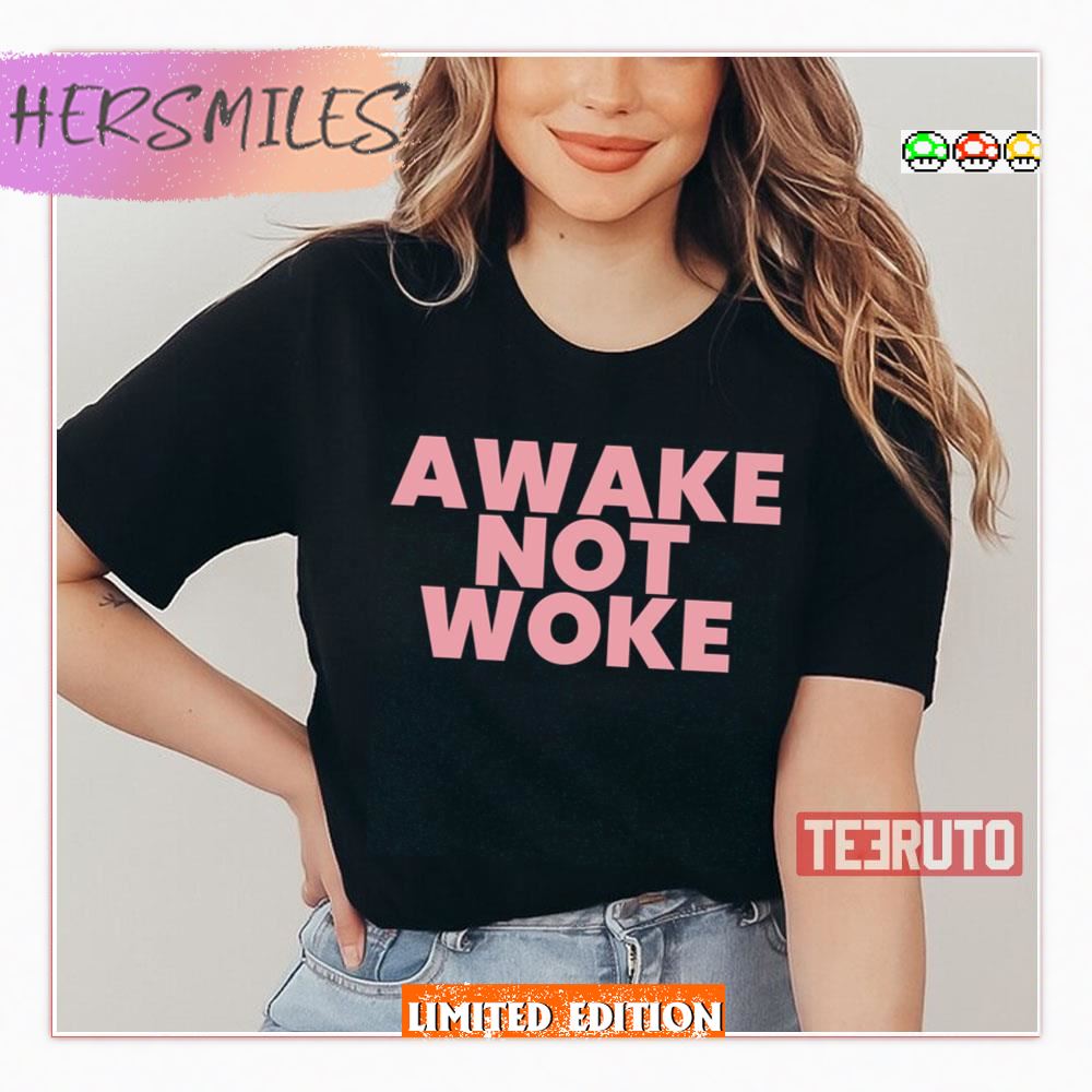 Awake Not Woke Shirt