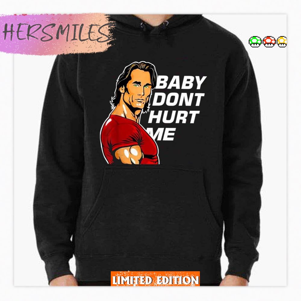 Baby Don’t Hurt Me Art Shirt
