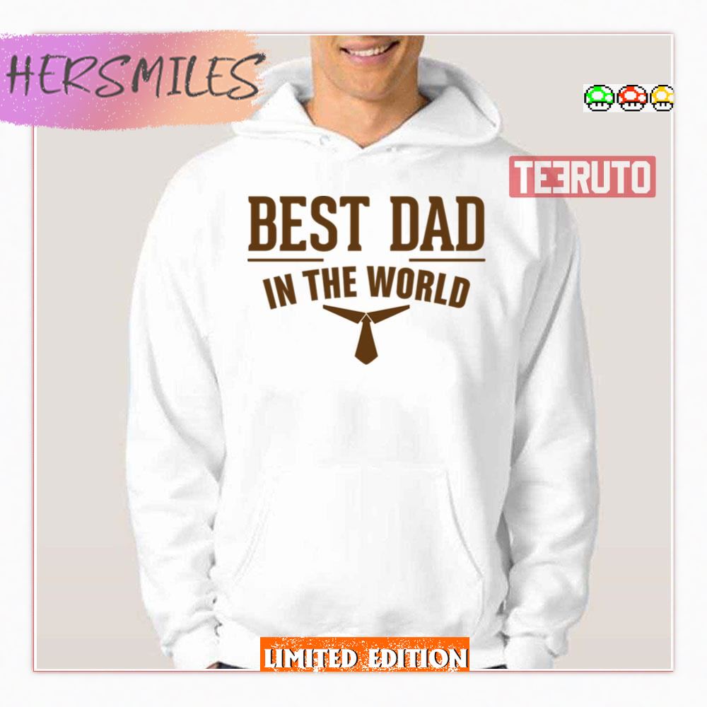 Best Dad In The World Fathers Day 3 Shirt