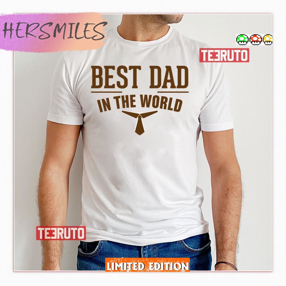 Best Dad In The World Fathers Day 3 Shirt