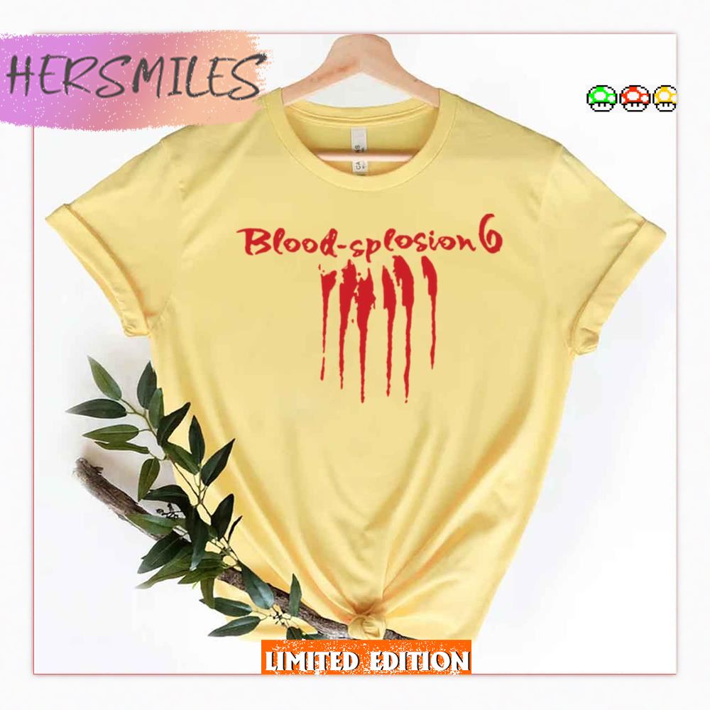 Blood Splosion 6 From One Day At A Time Shirt