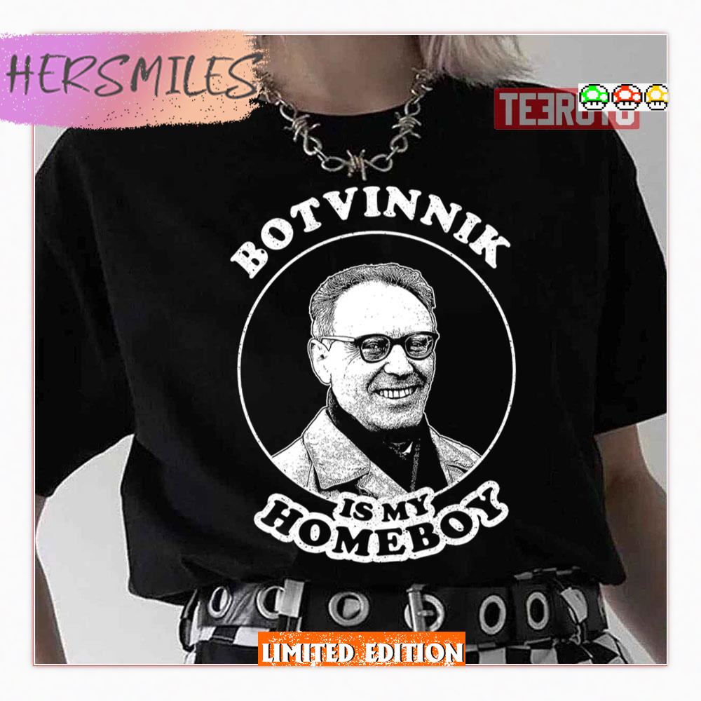 Botvinnik Is My Homeboy Funny Chess Memes For Fans Of Mikhail Botvinnik Shirt