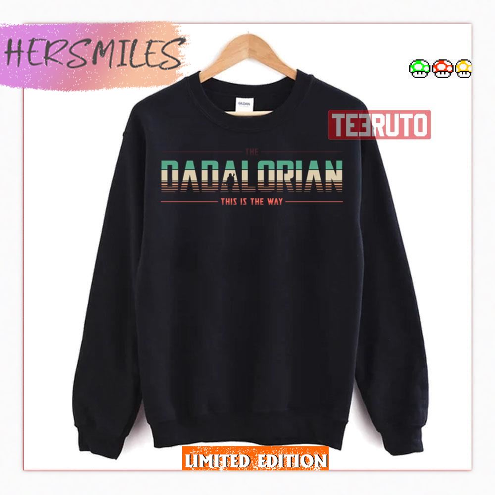 Dadalorian Best Dad In The Galaxy Father's Day Shirt Dadalorian Best Dad In The Galaxy Father's Day Shirt