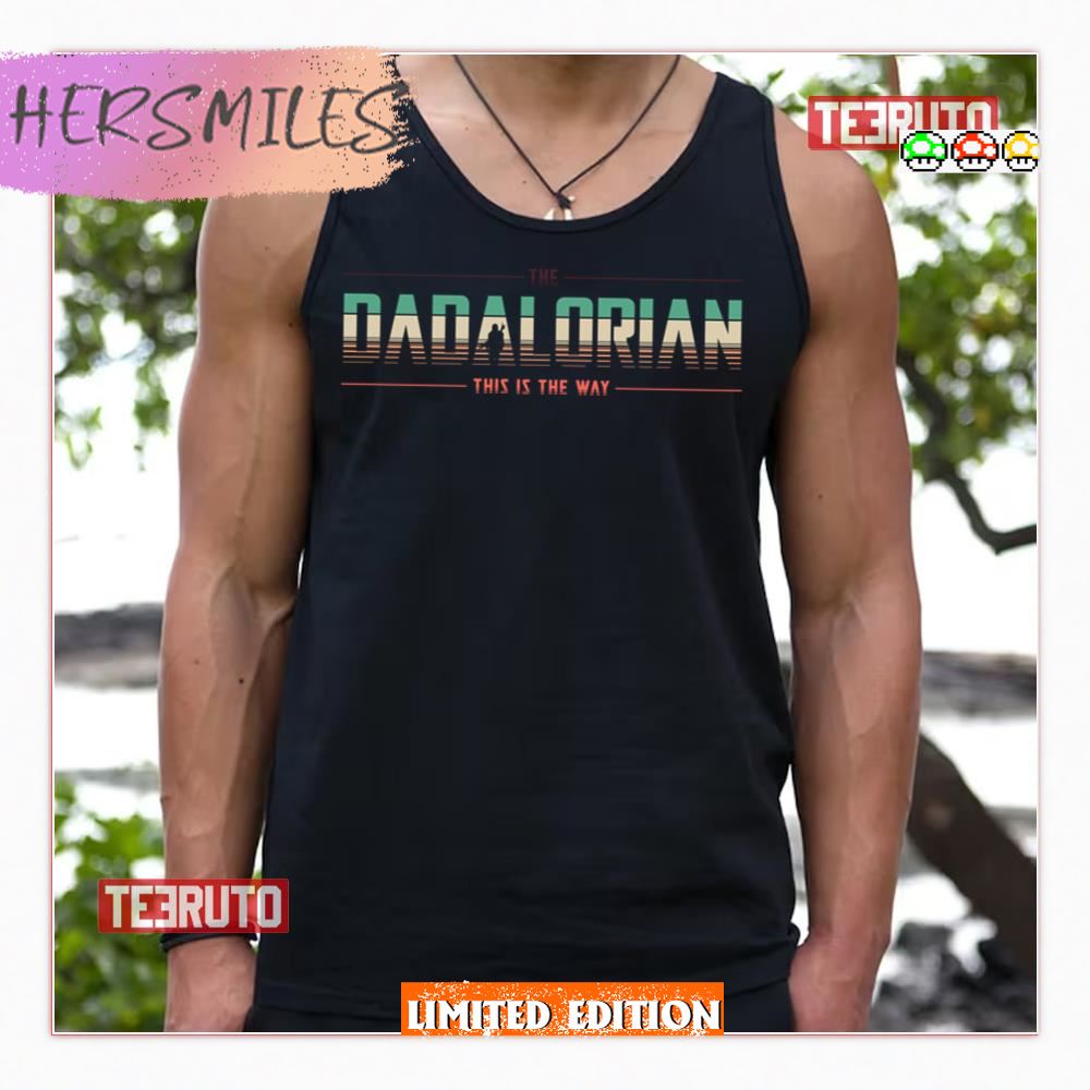 Dadalorian Best Dad In The Galaxy Father’s Day Shirt