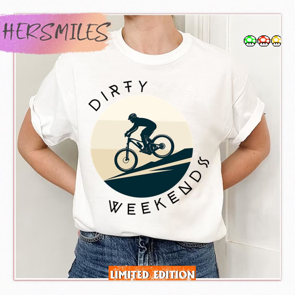 Dirty Weekend Biking Adventure Sweatshirt Dirty Weekend Biking Adventure Sweatshirt
