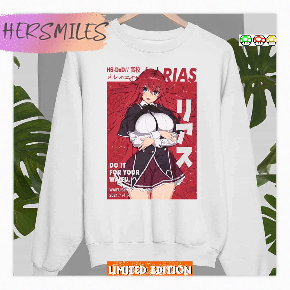 Do It For Your Waifu High School Dxd Rias Gremory Artwork Shirt Do It For Your Waifu High School Dxd Rias Gremory Artwork Shirt