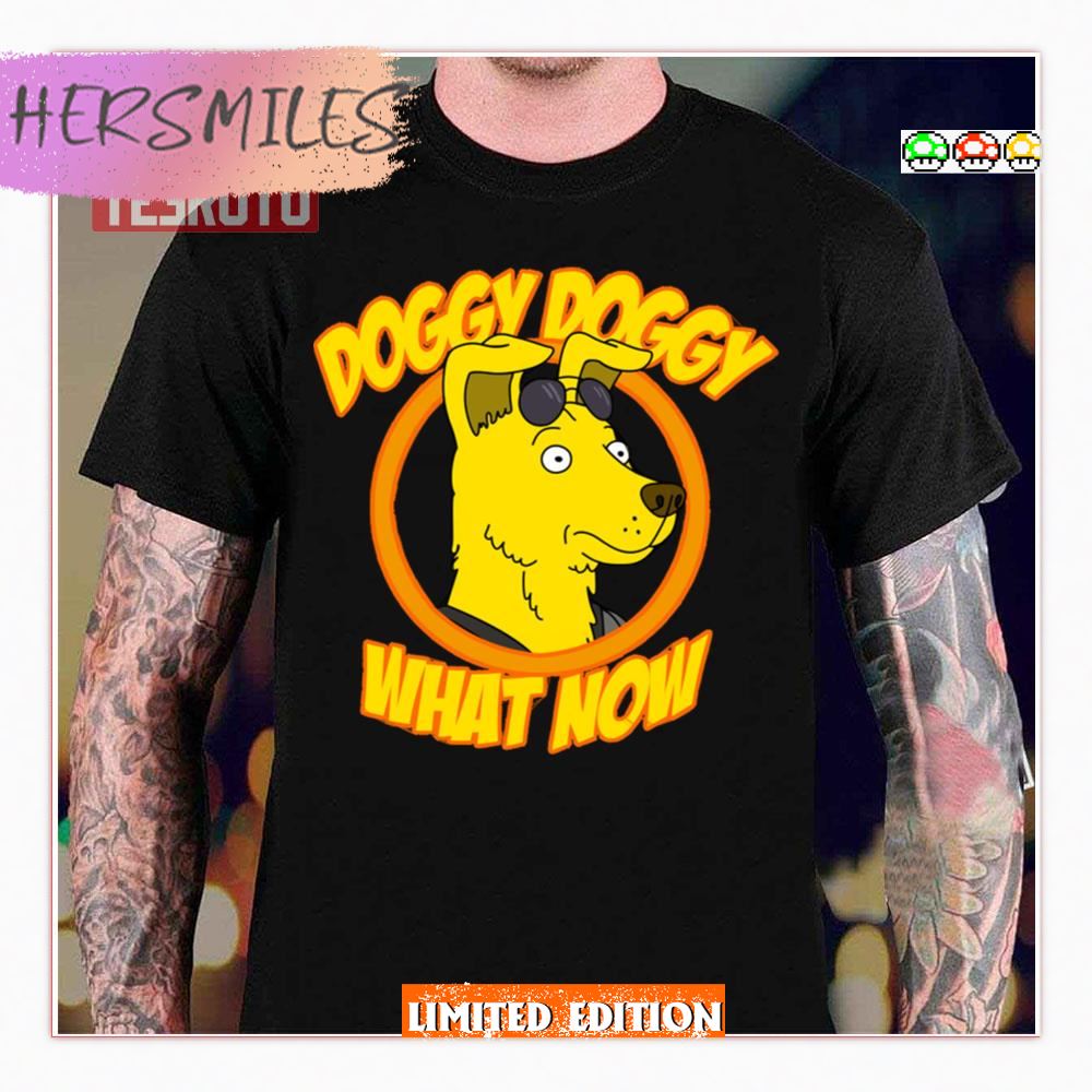 Doggy Doggy What Now Bojack Horseman Shirt