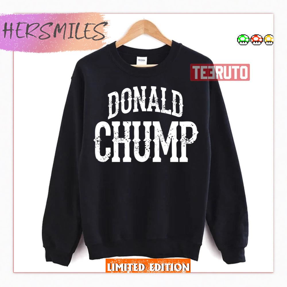 Donald Chump For President Shirt Donald Chump For President Shirt