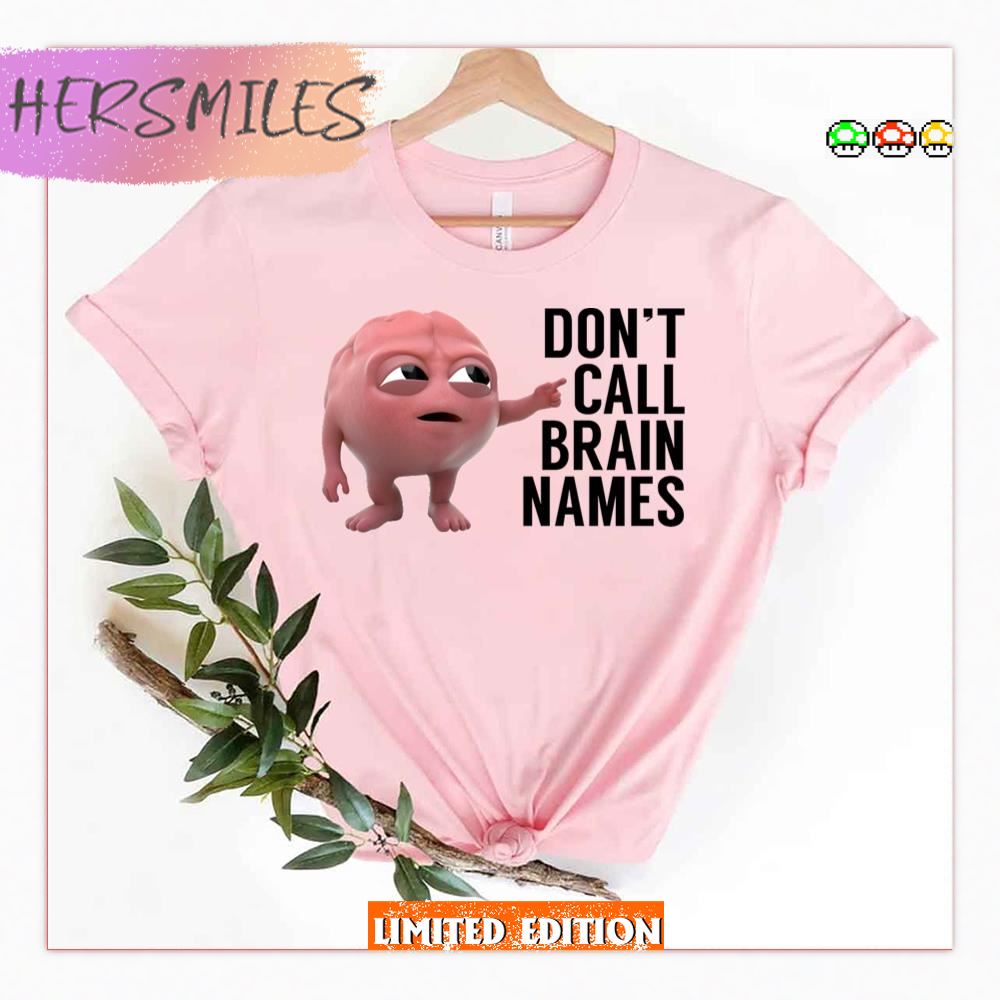 Don't Call Brain Names Lil Dicky Shirt Don't Call Brain Names Lil Dicky Shirt