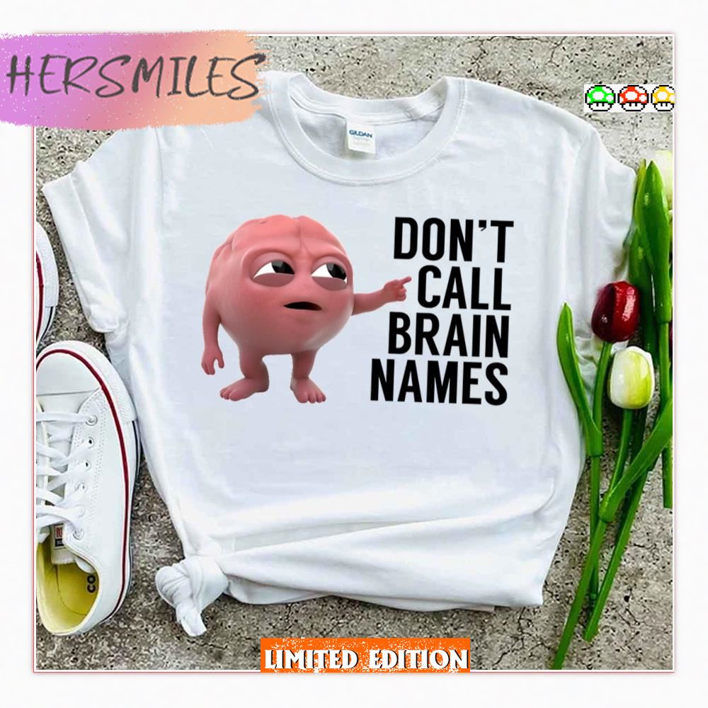 Don't Call Brain Names Lil Dicky Shirt Don't Call Brain Names Lil Dicky Shirt