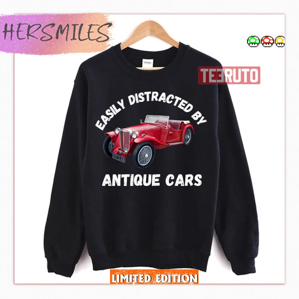 Easily Distracted By Antique Cars Car Collector Shirt Easily Distracted By Antique Cars Car Collector Shirt