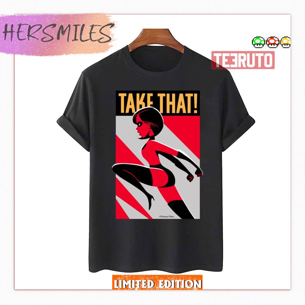 Elastigirl Take That The Incredibles Shirt