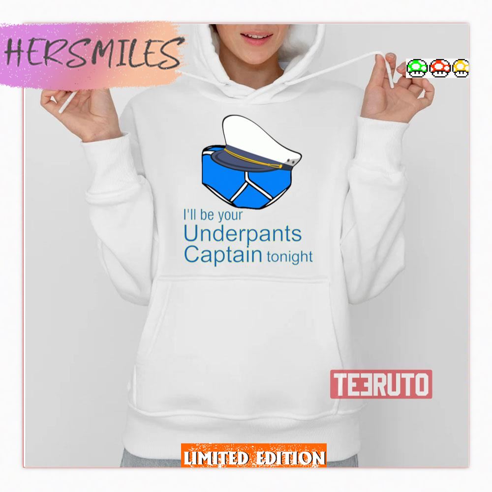 Funny Quote Underpants Captain Shirt
