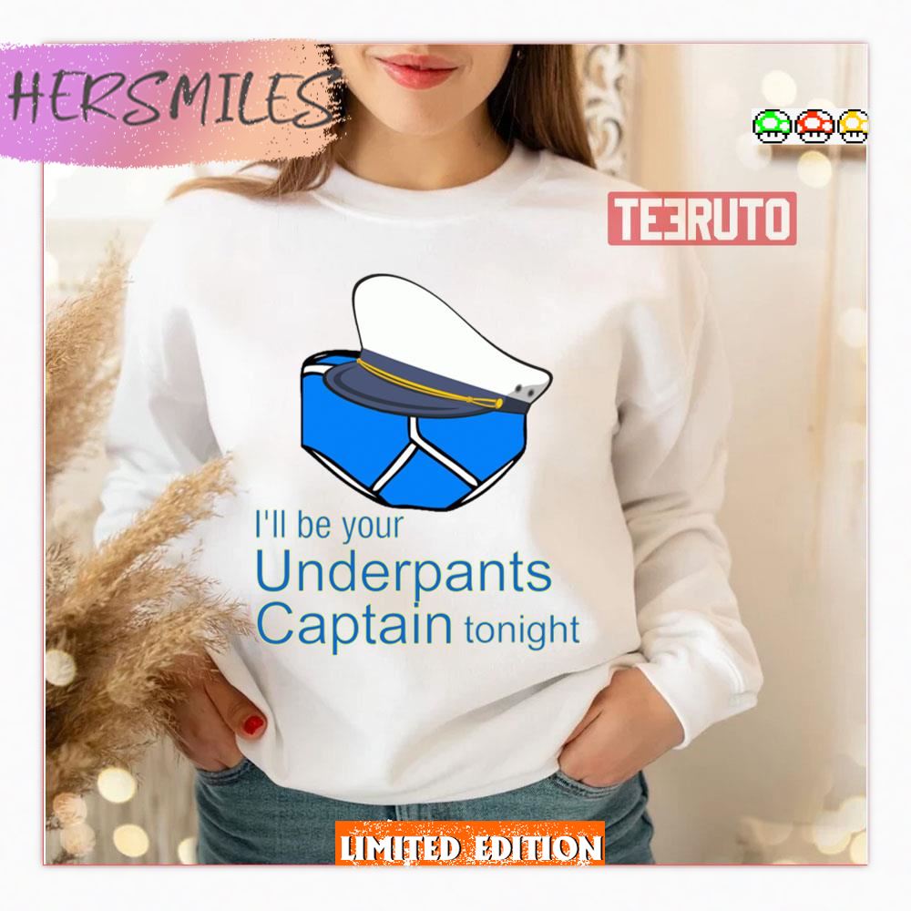 Funny Quote Underpants Captain Shirt Funny Quote Underpants Captain Shirt