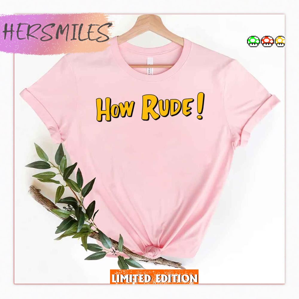 Funny Saying In Fuller House How Rude Shirt Funny Saying In Fuller House How Rude Shirt