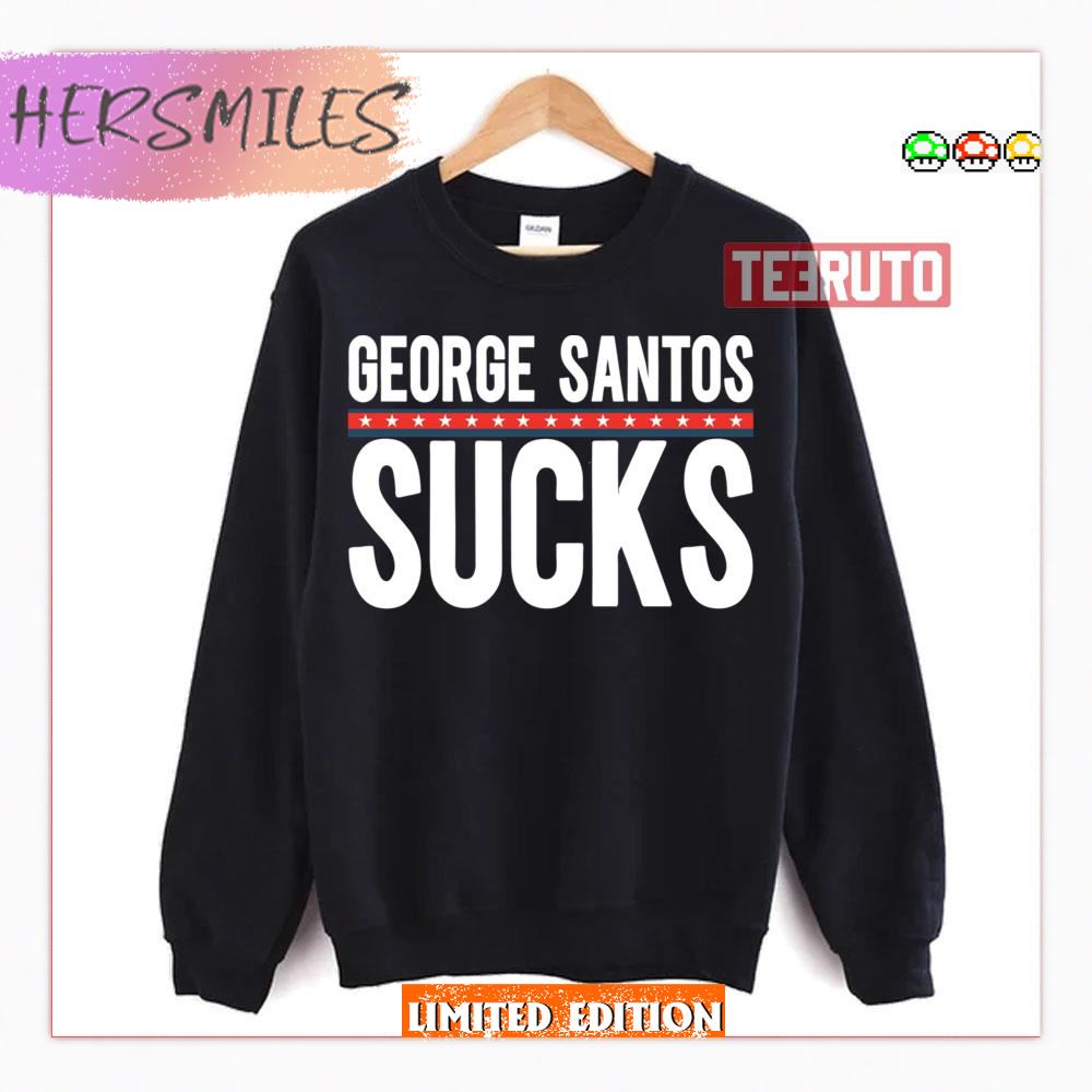 George Santos Sucks Sweatshirt