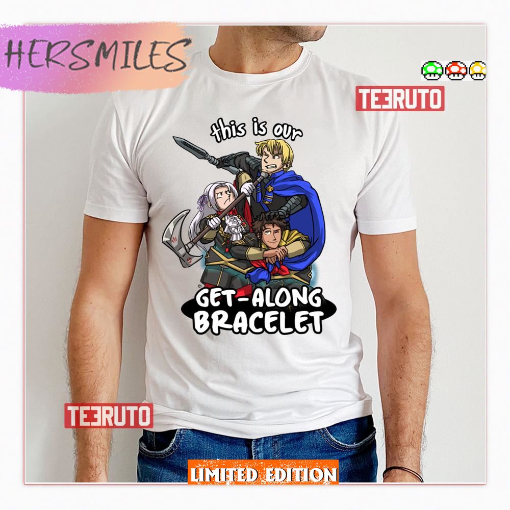 Get Along Bracelet Fire Emblem Shirt