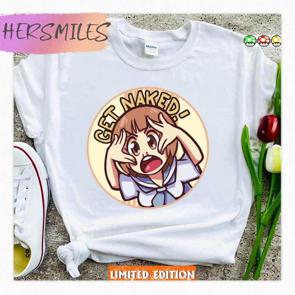 Get Naked Mako Mankanshoku Shirt Get Naked Mako Mankanshoku Shirt
