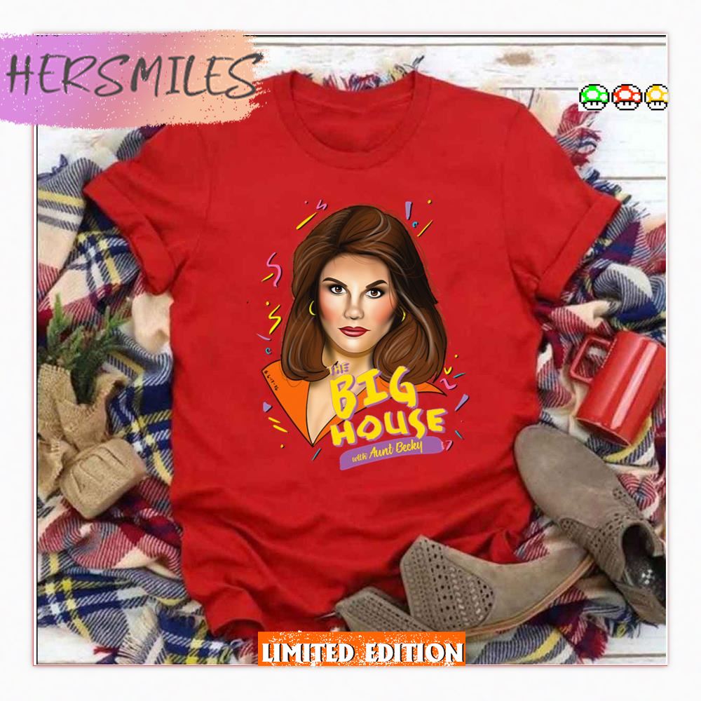 Gifts For Women Aunt Becky John Stamos Fuller House Shirt
