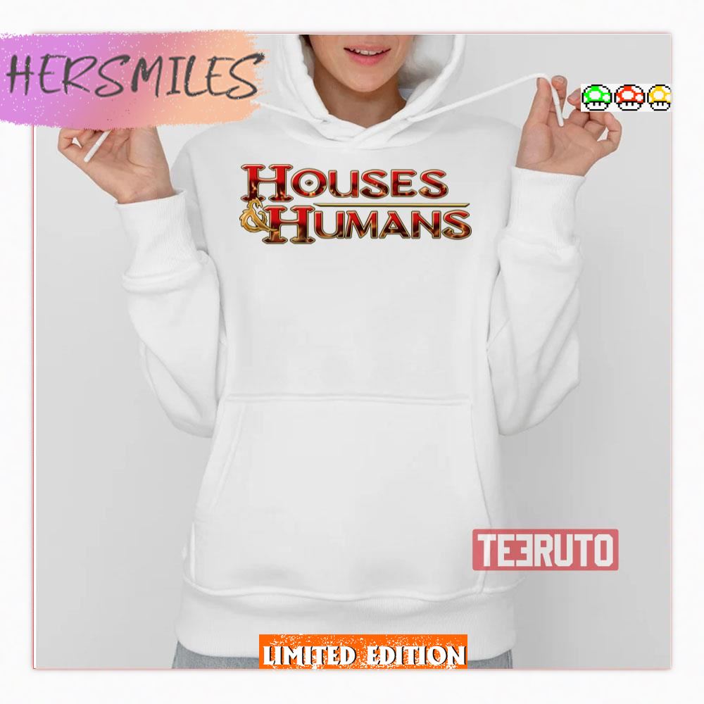 Houses And Humans Shirt