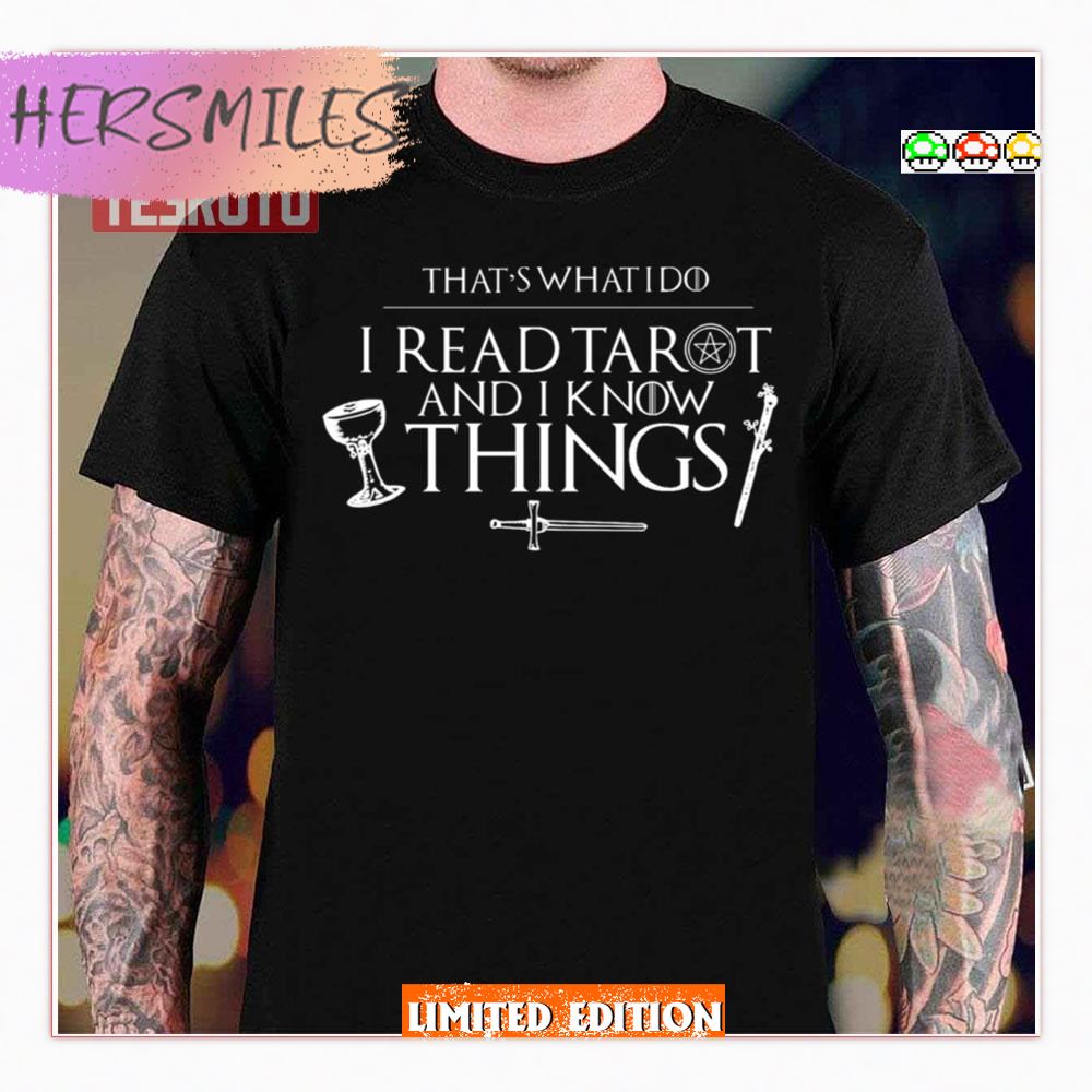 I Read Tarot And I Know Things Black Shirt