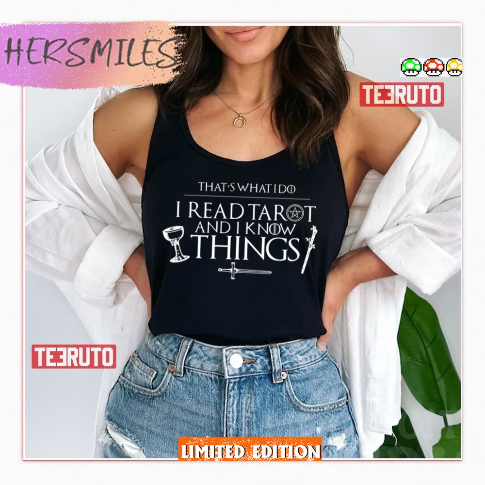 I Read Tarot And I Know Things Black Shirt I Read Tarot And I Know Things Black Shirt