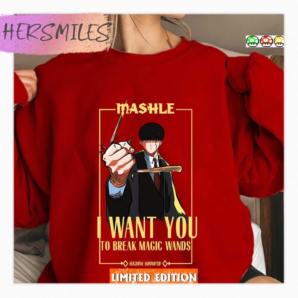 I Want You To Break Magic Wands Mashle Magic And Muscles Shirt I Want You To Break Magic Wands Mashle Magic And Muscles Shirt