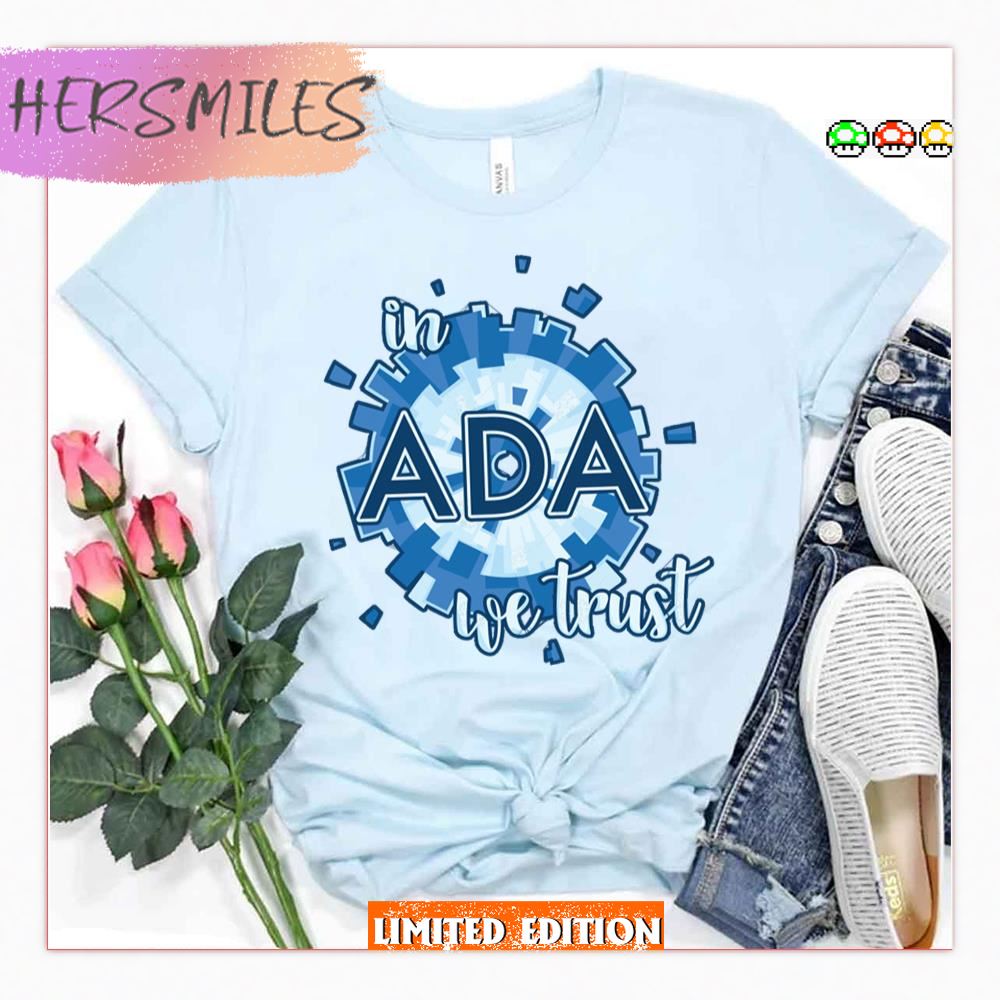 In Ada We Trust Shirt