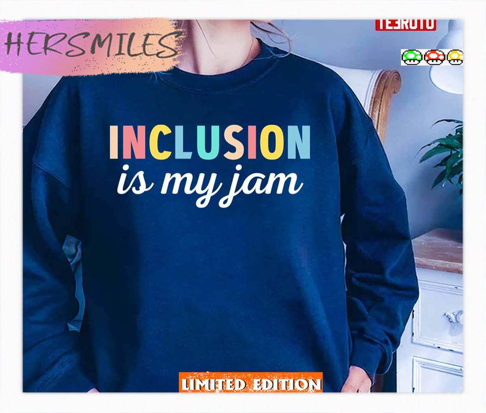 Inclusion Is My Jam Autism Special Needs Special Education Shirt