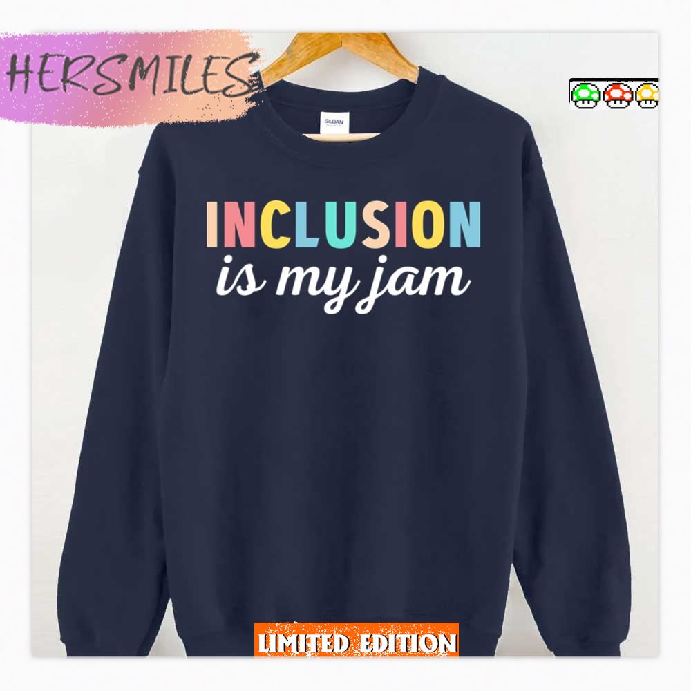 Inclusion Is My Jam Autism Special Needs Special Education Shirt Inclusion Is My Jam Autism Special Needs Special Education Shirt