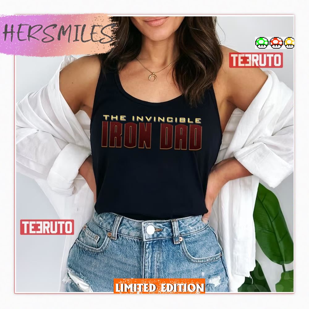 Invincible Iron Dad Father's Day Shirt Invincible Iron Dad Father's Day Shirt