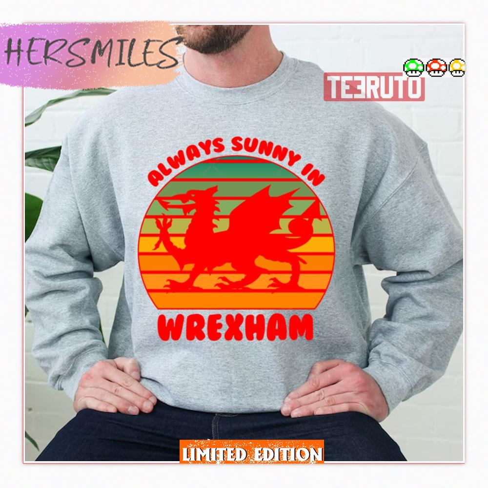 It’s Always Sunny In Wrexham Red Dragon Sweatshirt