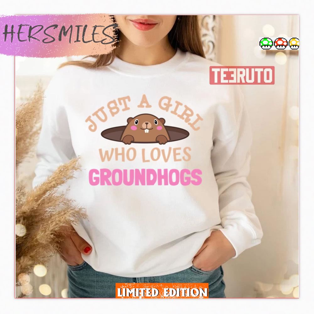 Just A Girl Who Loves Groundhogs Shirt Just A Girl Who Loves Groundhogs Shirt