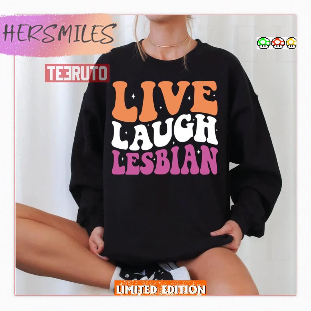 Live Laugh Lesbian Lgbt Pride Month Shirt