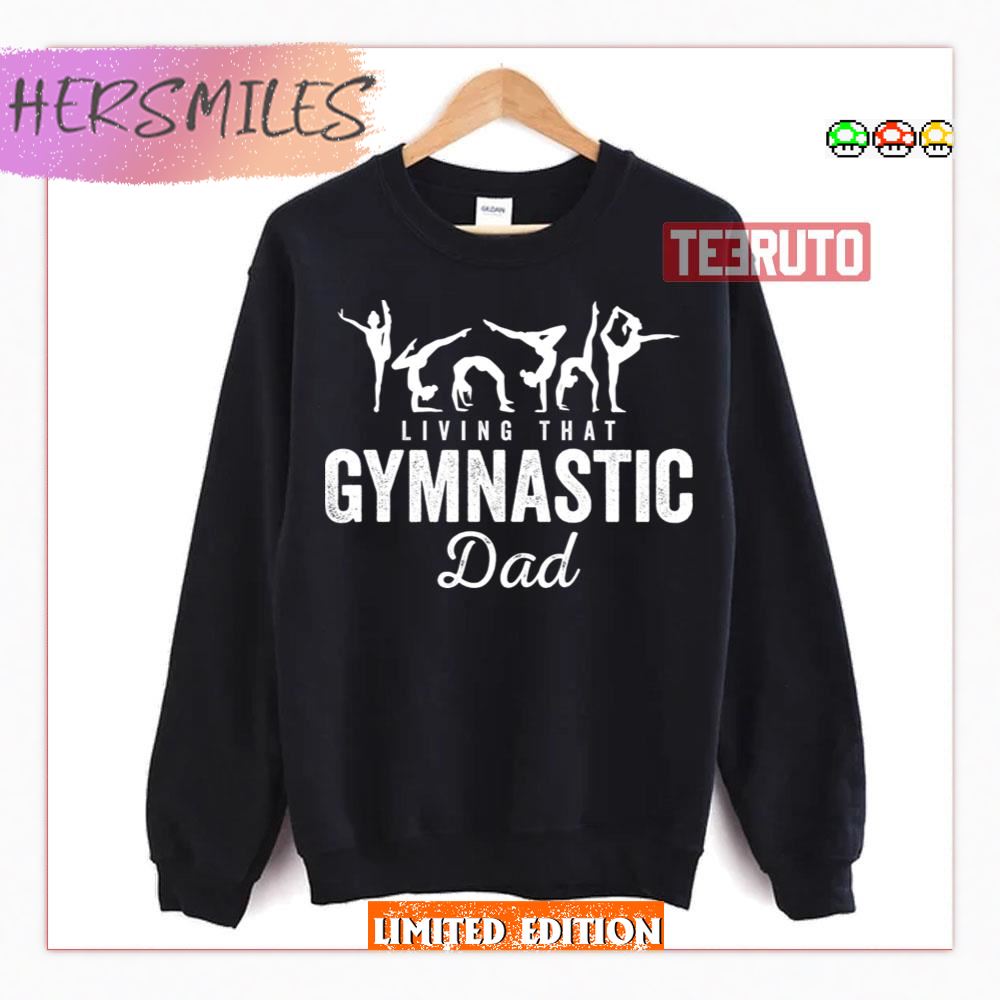 Living That Gymnastic Dad Funny Gymnastics Missmangobutt Dad Life Shirt Living That Gymnastic Dad Funny Gymnastics Missmangobutt Dad Life Shirt