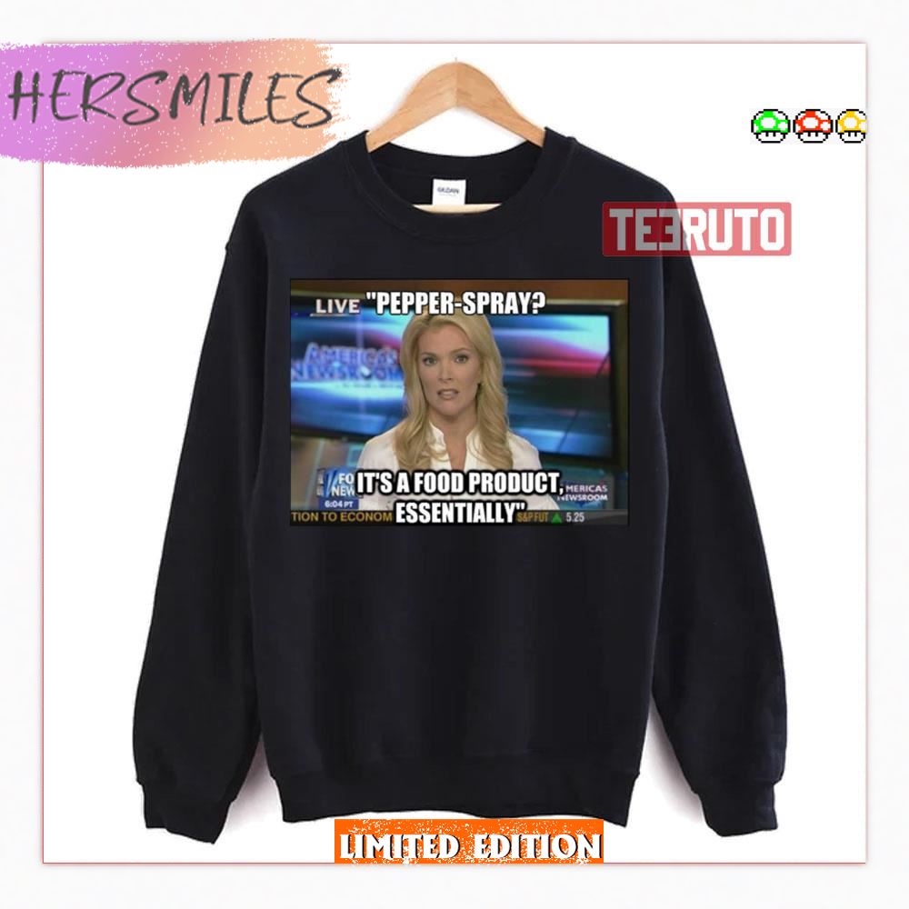 Megyn Kelly On Pepper Spray Shirt Megyn Kelly On Pepper Spray Shirt