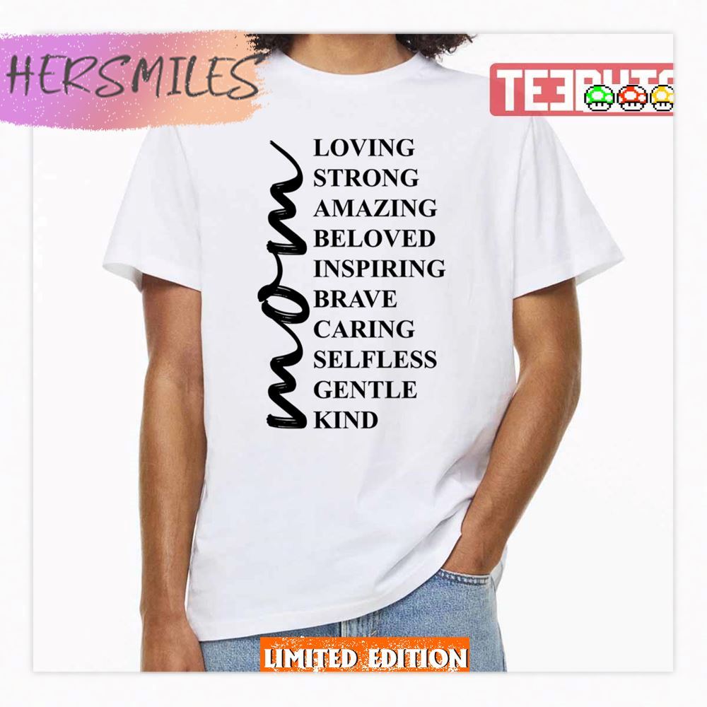 Minimalist Mom Loving Strong Amazing Beloved Inspiring Brave Caring Selfless Gentle Kind Shirt