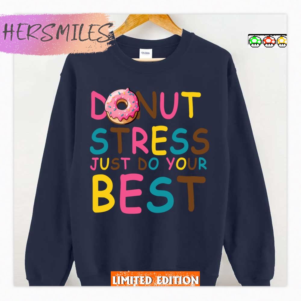 Motivation Quote Donut Stress Just Do Your Best Shirt Motivation Quote Donut Stress Just Do Your Best Shirt
