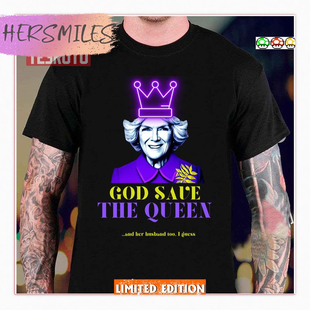 Queen Camilla Coronation God Save The Queen And Her Husband King Charles Iii Shirt