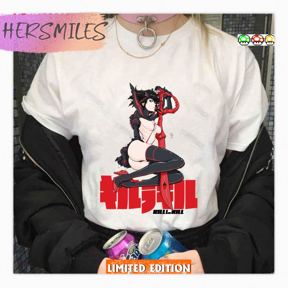 Sexiest Version Of Ryuko Matoi Kill La Kill Shirt