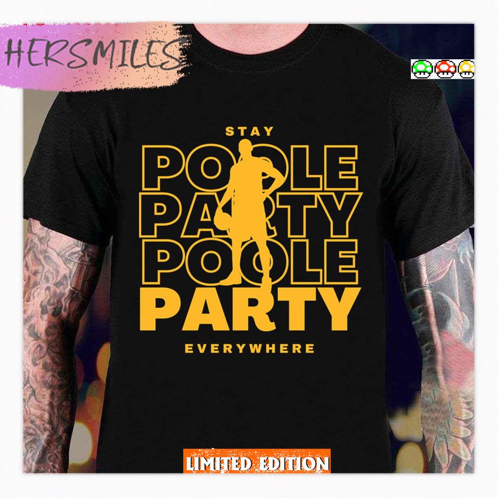 Stay Poole Party Everywhere Jordan Poole Poole Goat Basketball Shirt