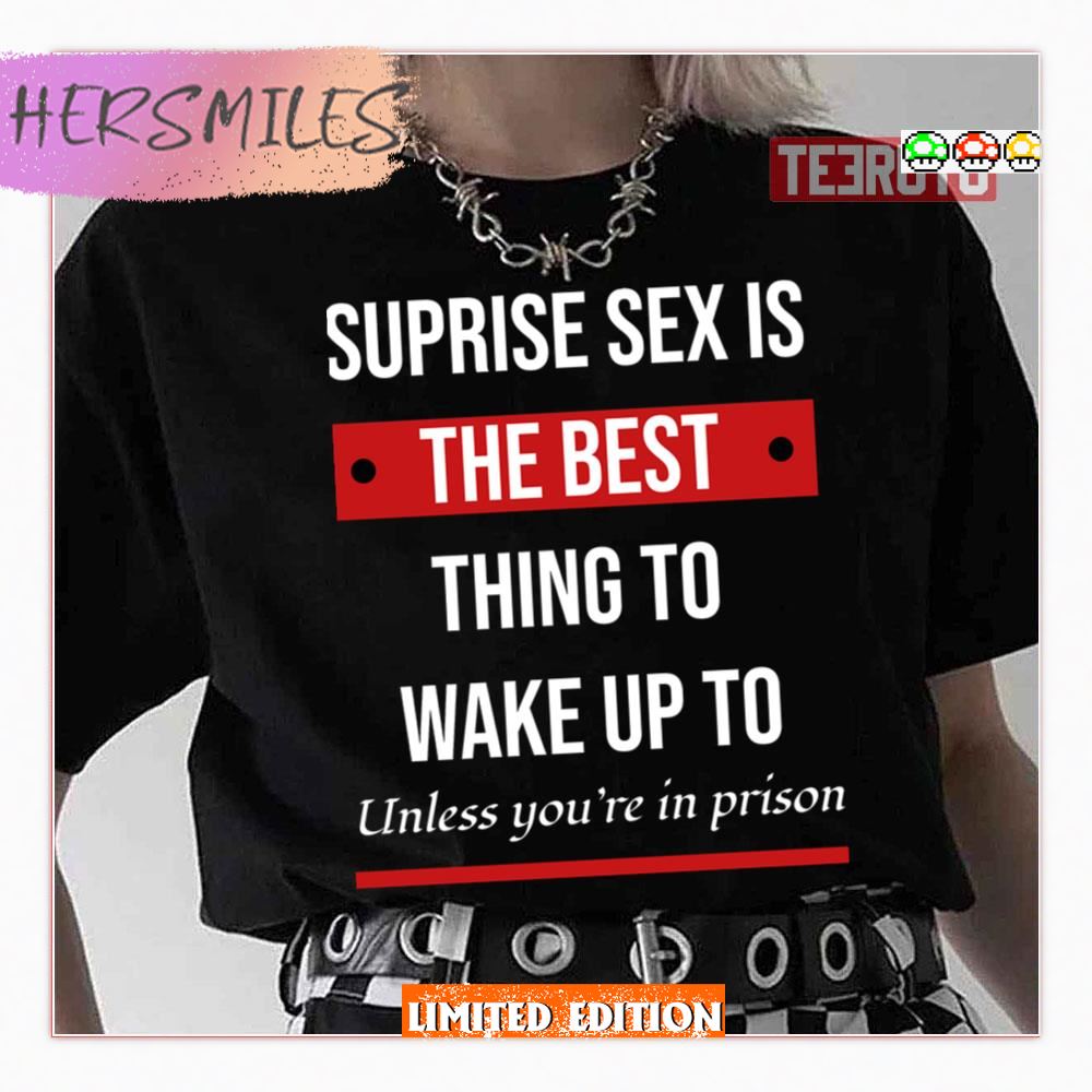 Surprise Sex Is The Best Humor Sam Harris Shirt
