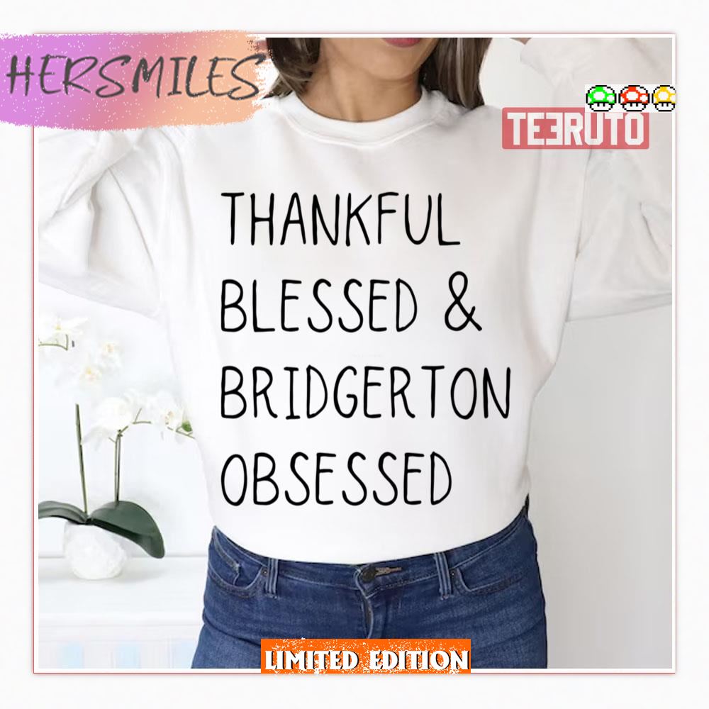 Thankful Blessed &amp Bridgerton Obsessed Sweatshirt