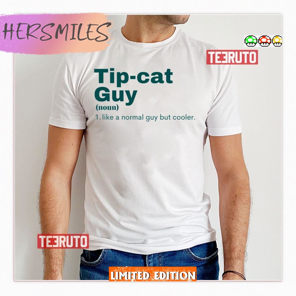 Tip Cat Guy Tip Cat Tip & Oh Shirt