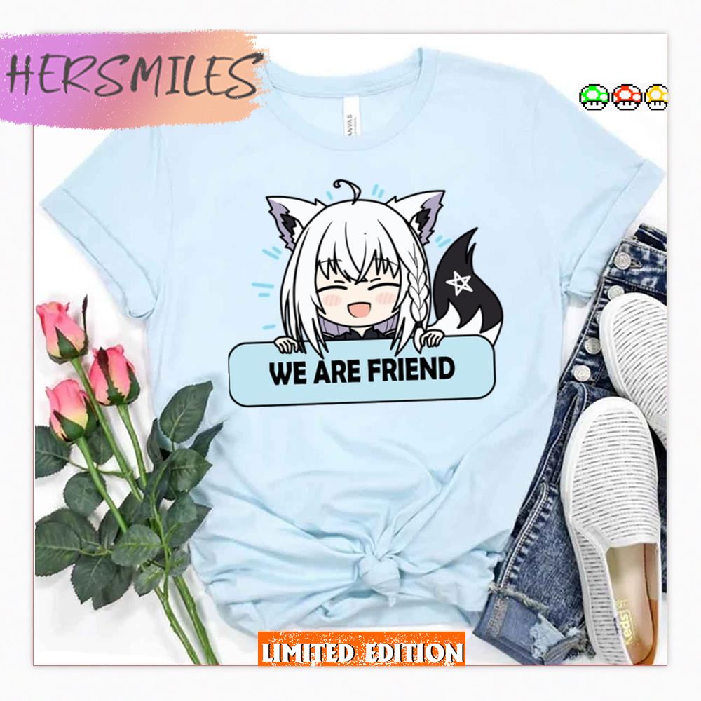 We Are Friend Shirakami Fubuki Hololive Shirt