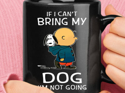 I Can’t Bring My Dog I’m Not Going Charlie Brown Snoopy Mug